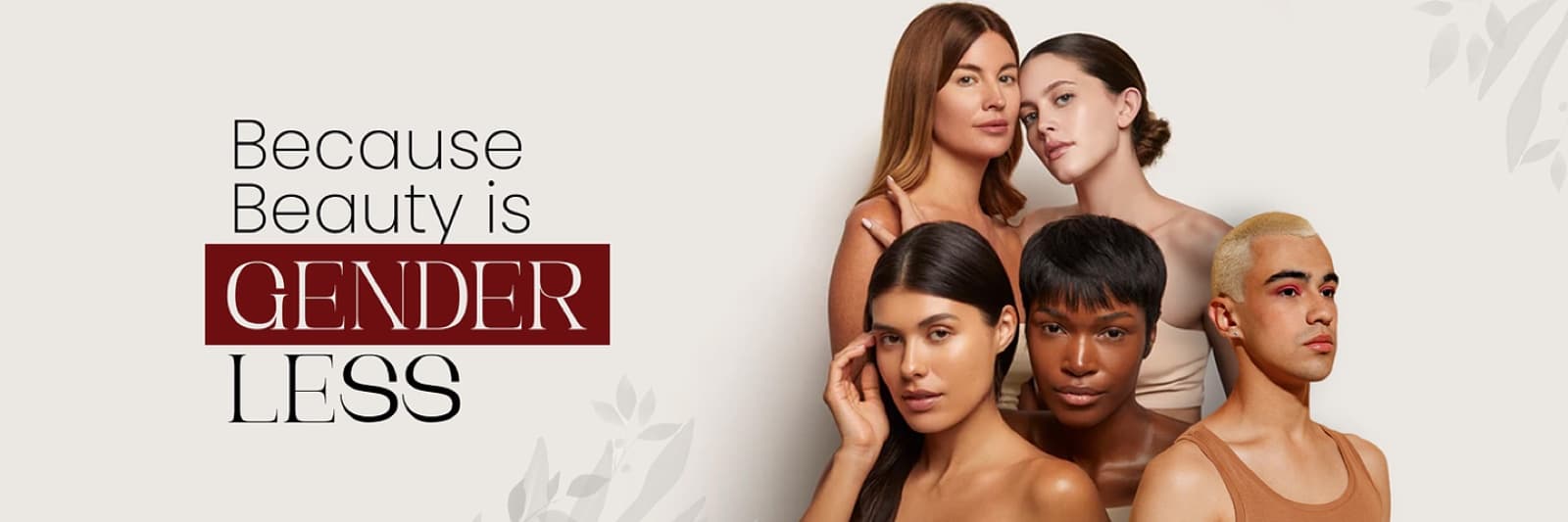 "Because Beauty Is Genderless", the campaign's master narrative key visual